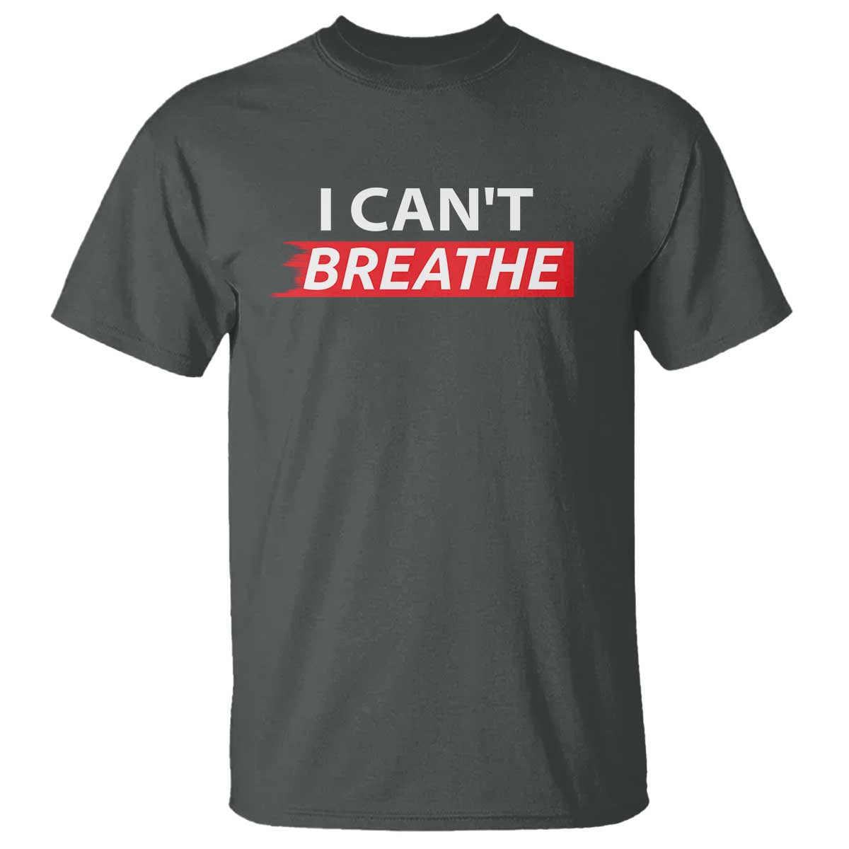 I Cant Breathe T Shirt Protest Civil Right TS10 Dark Heather Print Your Wear