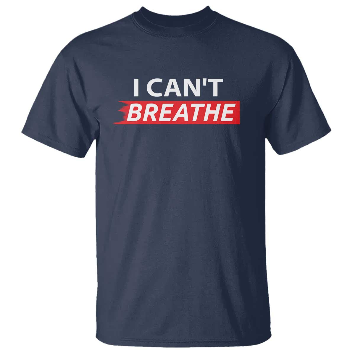 I Cant Breathe T Shirt Protest Civil Right TS10 Navy Print Your Wear