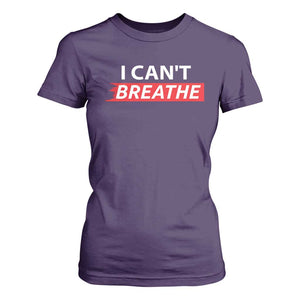 I Cant Breathe T Shirt For Women Protest Civil Right TS10 Purple Print Your Wear