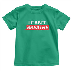I Cant Breathe Toddler T Shirt Protest Civil Right TS10 Irish Green Print Your Wear
