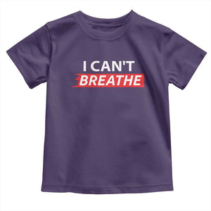 I Cant Breathe Toddler T Shirt Protest Civil Right TS10 Purple Print Your Wear