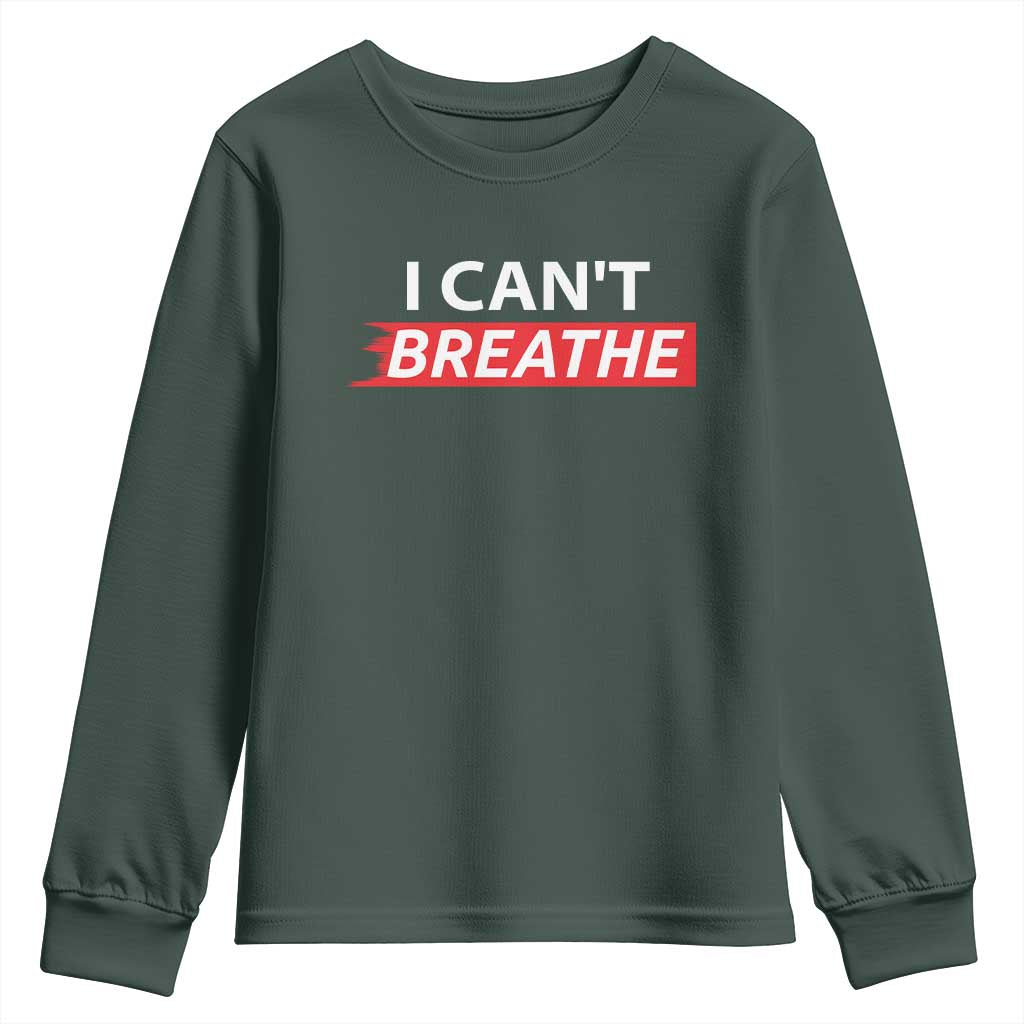I Cant Breathe Youth Sweatshirt Protest Civil Right TS10 Dark Forest Green Print Your Wear