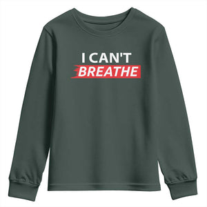 I Cant Breathe Youth Sweatshirt Protest Civil Right TS10 Dark Forest Green Print Your Wear