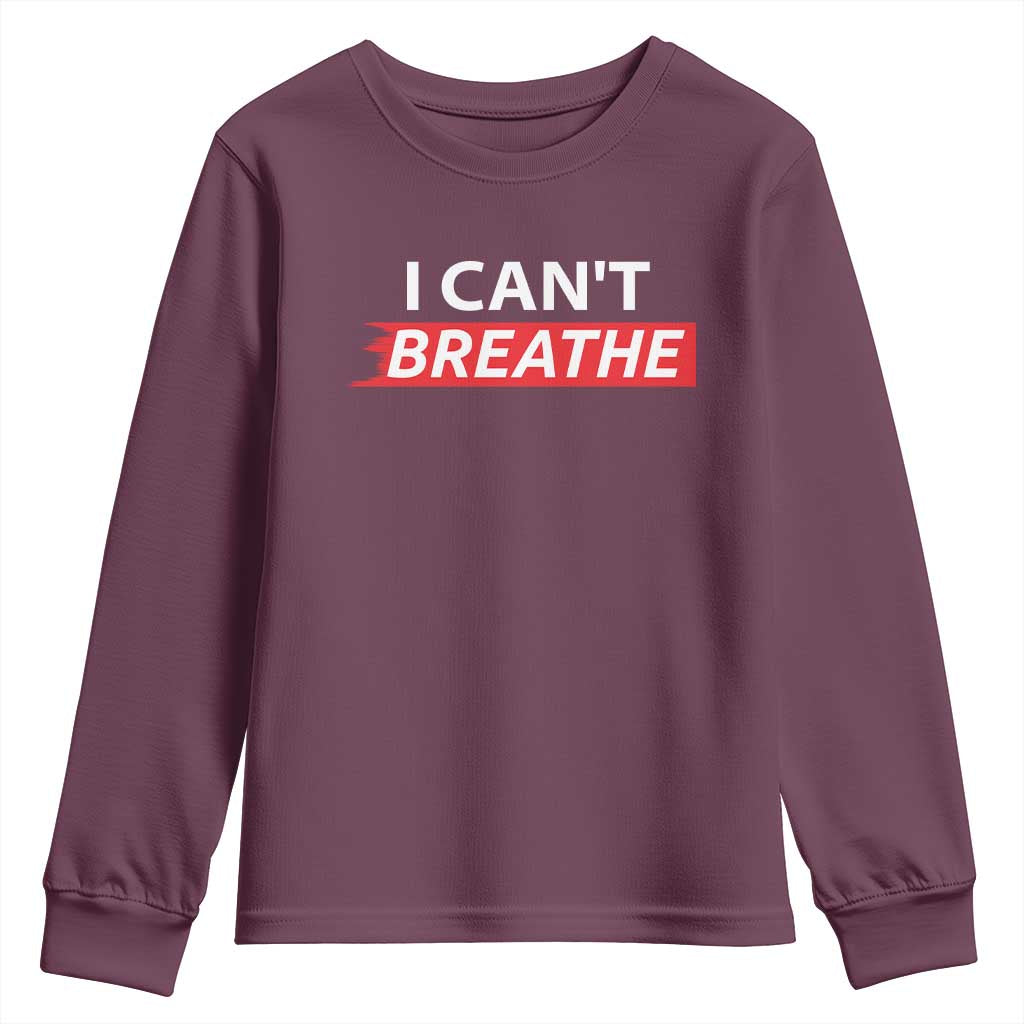I Cant Breathe Youth Sweatshirt Protest Civil Right TS10 Maroon Print Your Wear