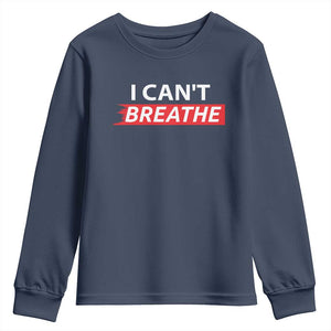 I Cant Breathe Youth Sweatshirt Protest Civil Right TS10 Navy Print Your Wear