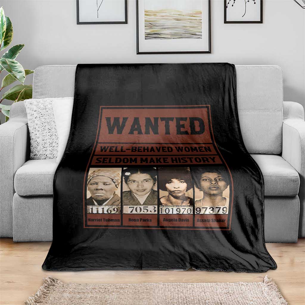 Black Female Empowerment Throw Blanket Wanted Well Behaved Women Seldom Make History TS10 Print Your Wear