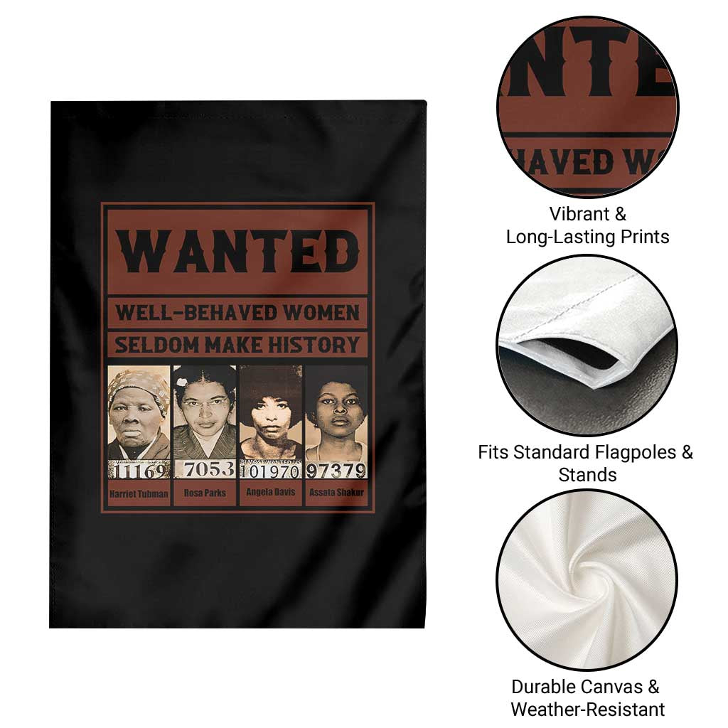 Black Female Empowerment Garden Flag Wanted Well Behaved Women Seldom Make History TS10 Print Your Wear