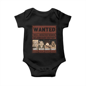 Black Female Empowerment Baby Onesie Wanted Well Behaved Women Seldom Make History TS10 Black Print Your Wear