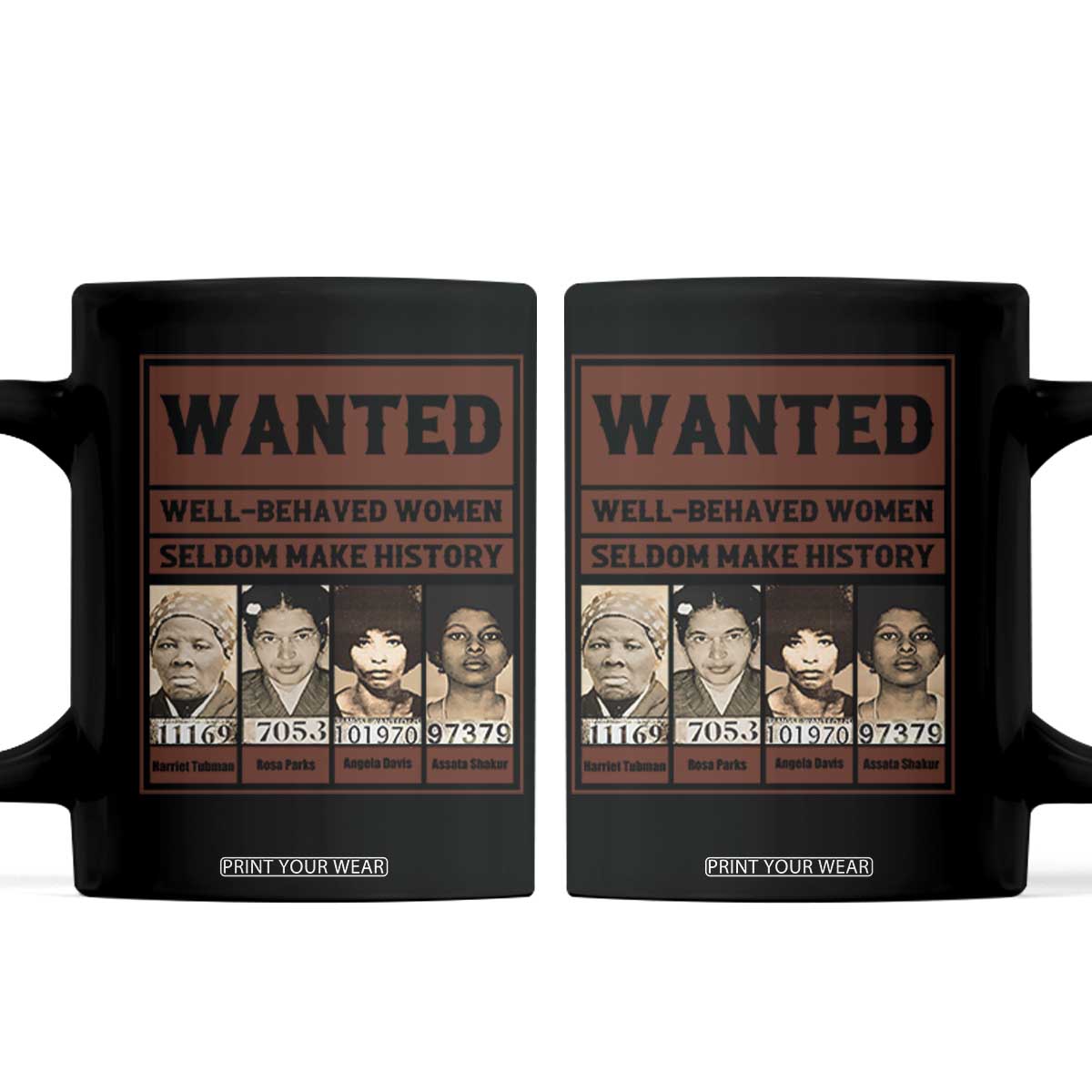 Black Female Empowerment Coffee Mug Wanted Well Behaved Women Seldom Make History TS10 Black Print Your Wear