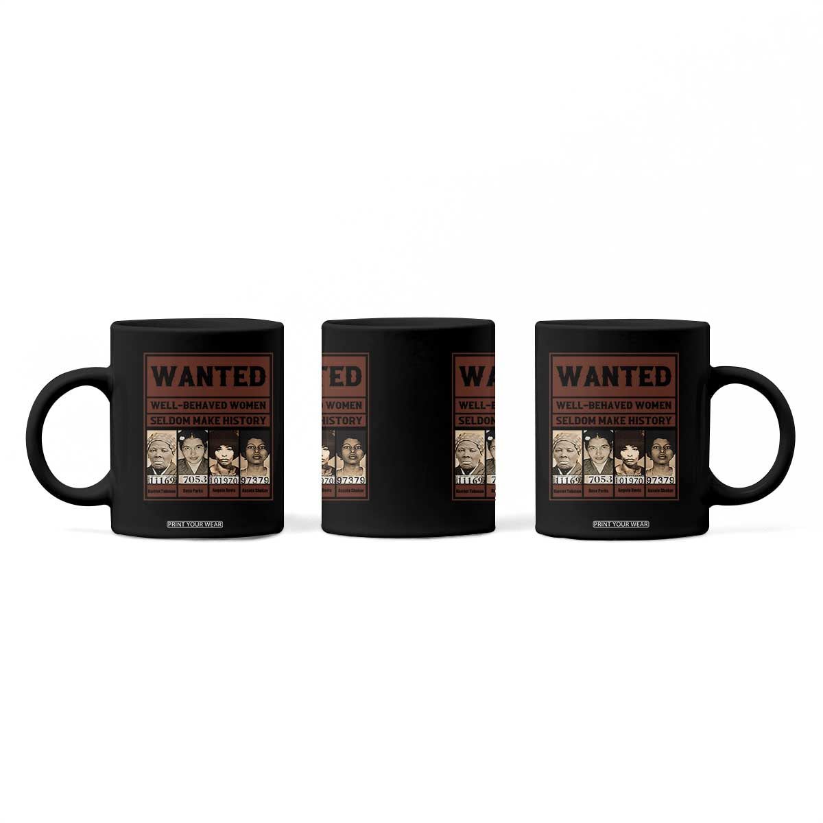 Black Female Empowerment Coffee Mug Wanted Well Behaved Women Seldom Make History TS10 Print Your Wear