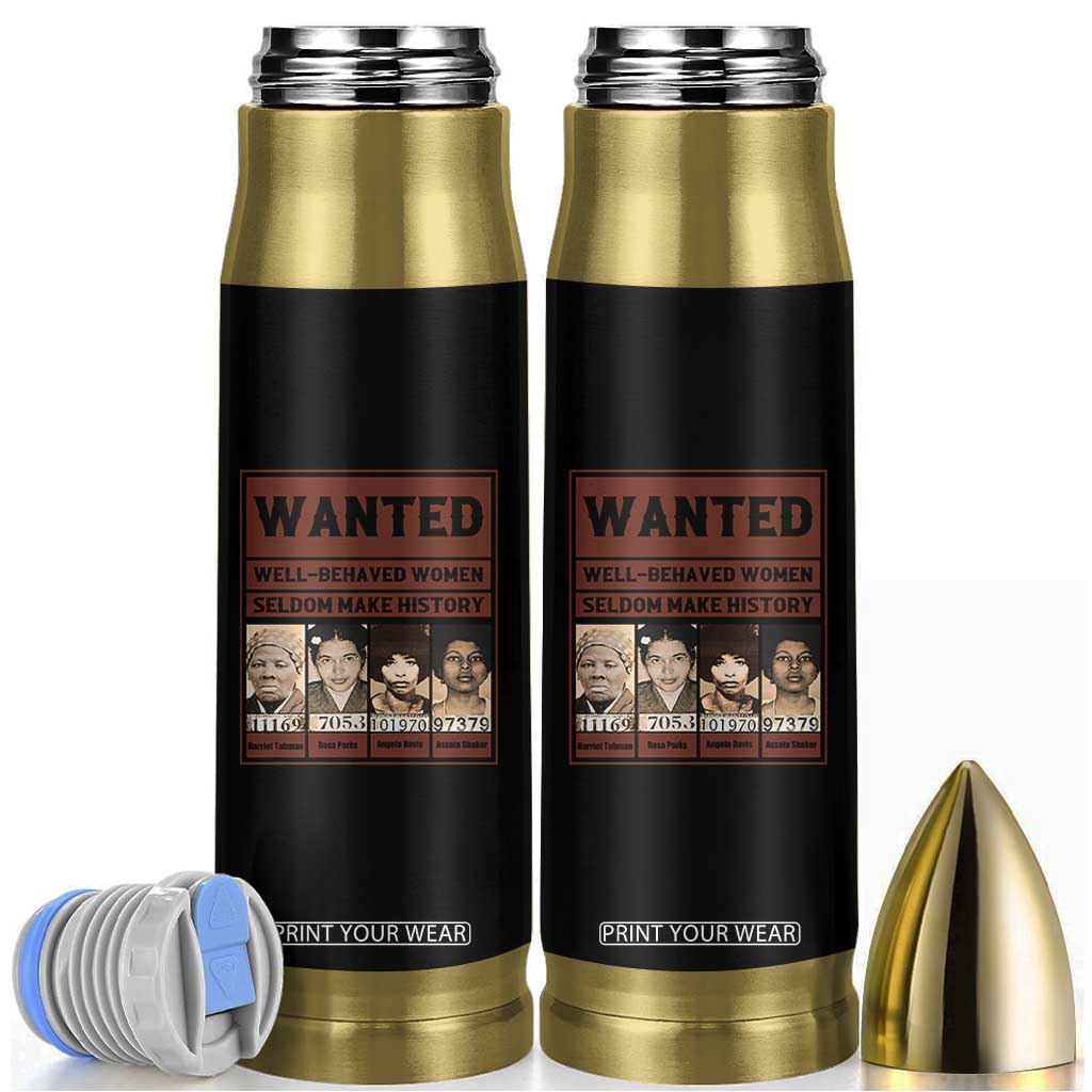 Black Female Empowerment Bullet Tumbler Wanted Well Behaved Women Seldom Make History TS10 Black Print Your Wear