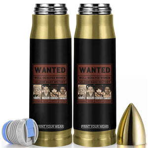 Black Female Empowerment Bullet Tumbler Wanted Well Behaved Women Seldom Make History TS10 Black Print Your Wear