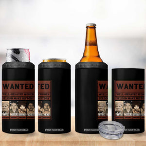 Black Female Empowerment 4 in 1 Can Cooler Tumbler Wanted Well Behaved Women Seldom Make History TS10 Print Your Wear
