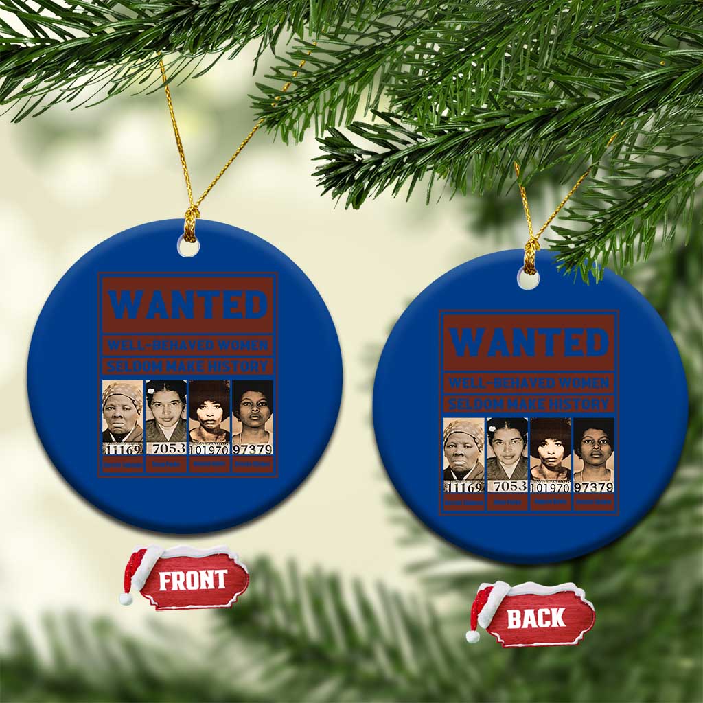 Black Female Empowerment Ceramic Ornament Wanted Well Behaved Women Seldom Make History TS10 1pc Blue Print Your Wear