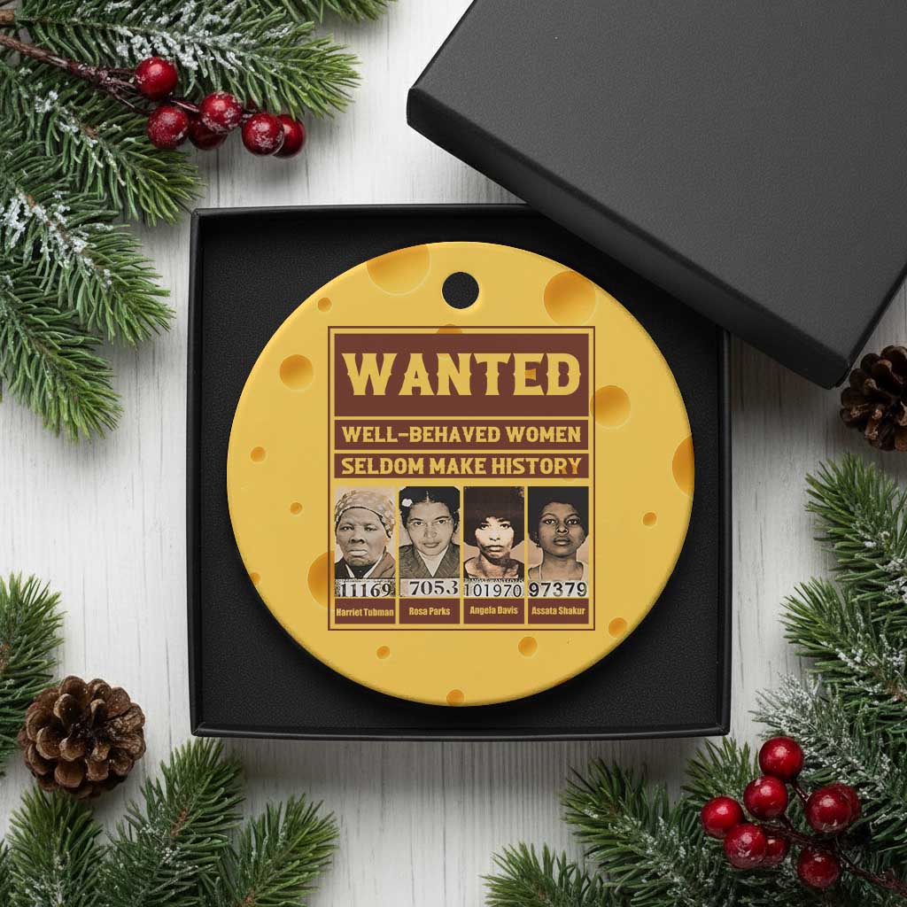 Black Female Empowerment Ceramic Ornament Wanted Well Behaved Women Seldom Make History TS10 1pc Yellow Cheese Print Your Wear