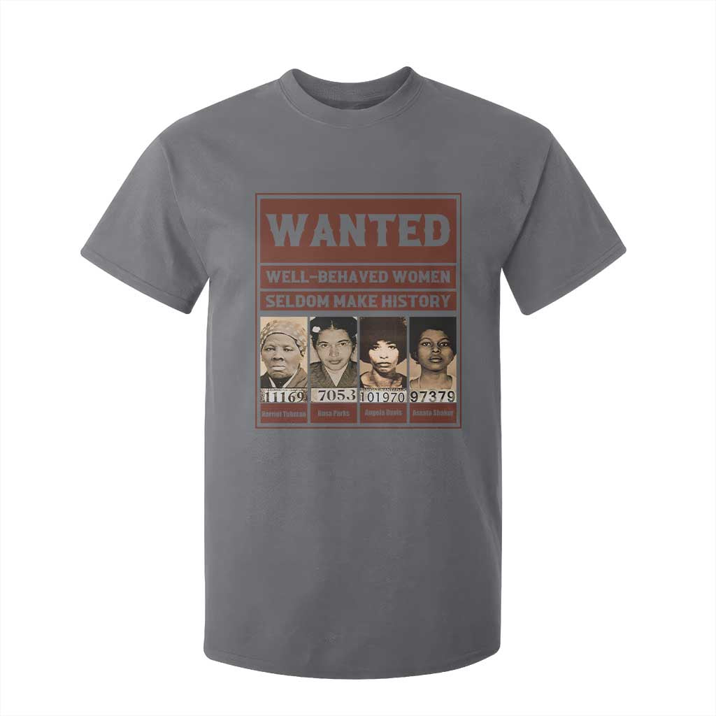 Black Female Empowerment T Shirt For Kid Wanted Well Behaved Women Seldom Make History TS10 Charcoal Print Your Wear