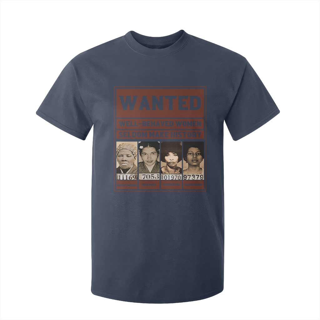 Black Female Empowerment T Shirt For Kid Wanted Well Behaved Women Seldom Make History TS10 Navy Print Your Wear