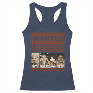 Black Female Empowerment Racerback Tank Top Wanted Well Behaved Women Seldom Make History TS10 Navy Print Your Wear