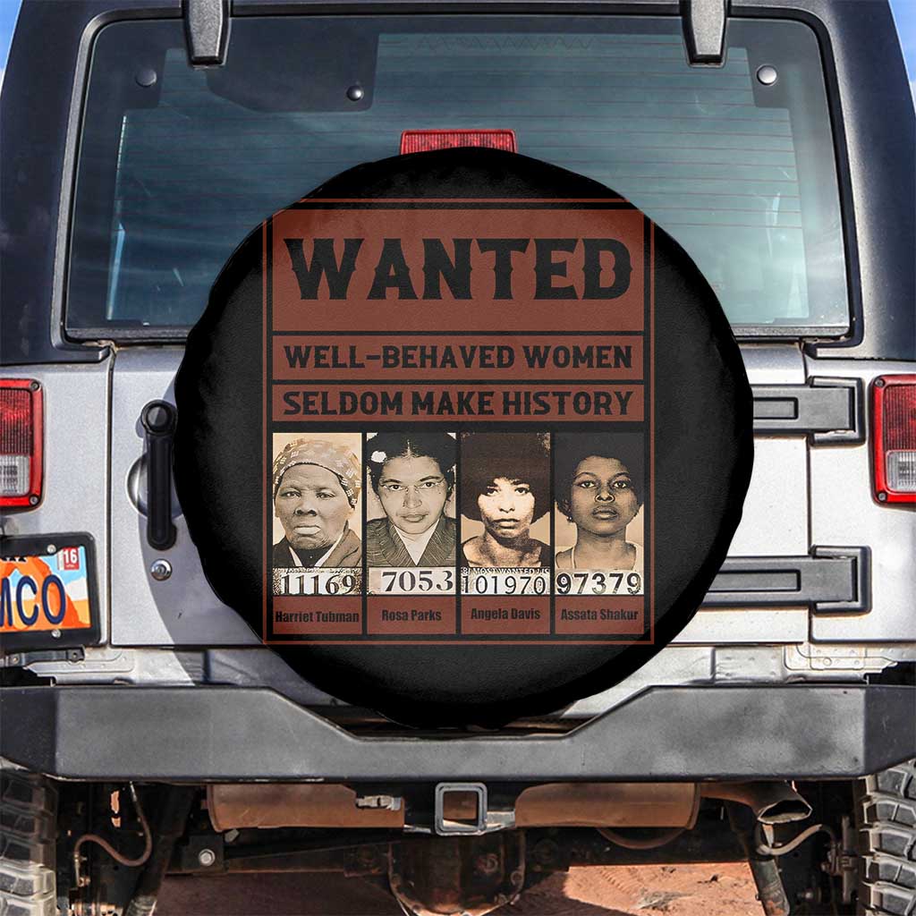 Black Female Empowerment Spare Tire Cover Wanted Well Behaved Women Seldom Make History TS10 No hole Black Print Your Wear