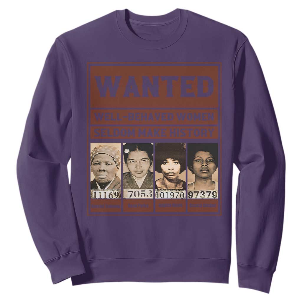 Black Female Empowerment Sweatshirt Wanted Well Behaved Women Seldom Make History TS10 Purple Print Your Wear