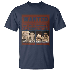 Black Female Empowerment T Shirt Wanted Well Behaved Women Seldom Make History TS10 Navy Print Your Wear
