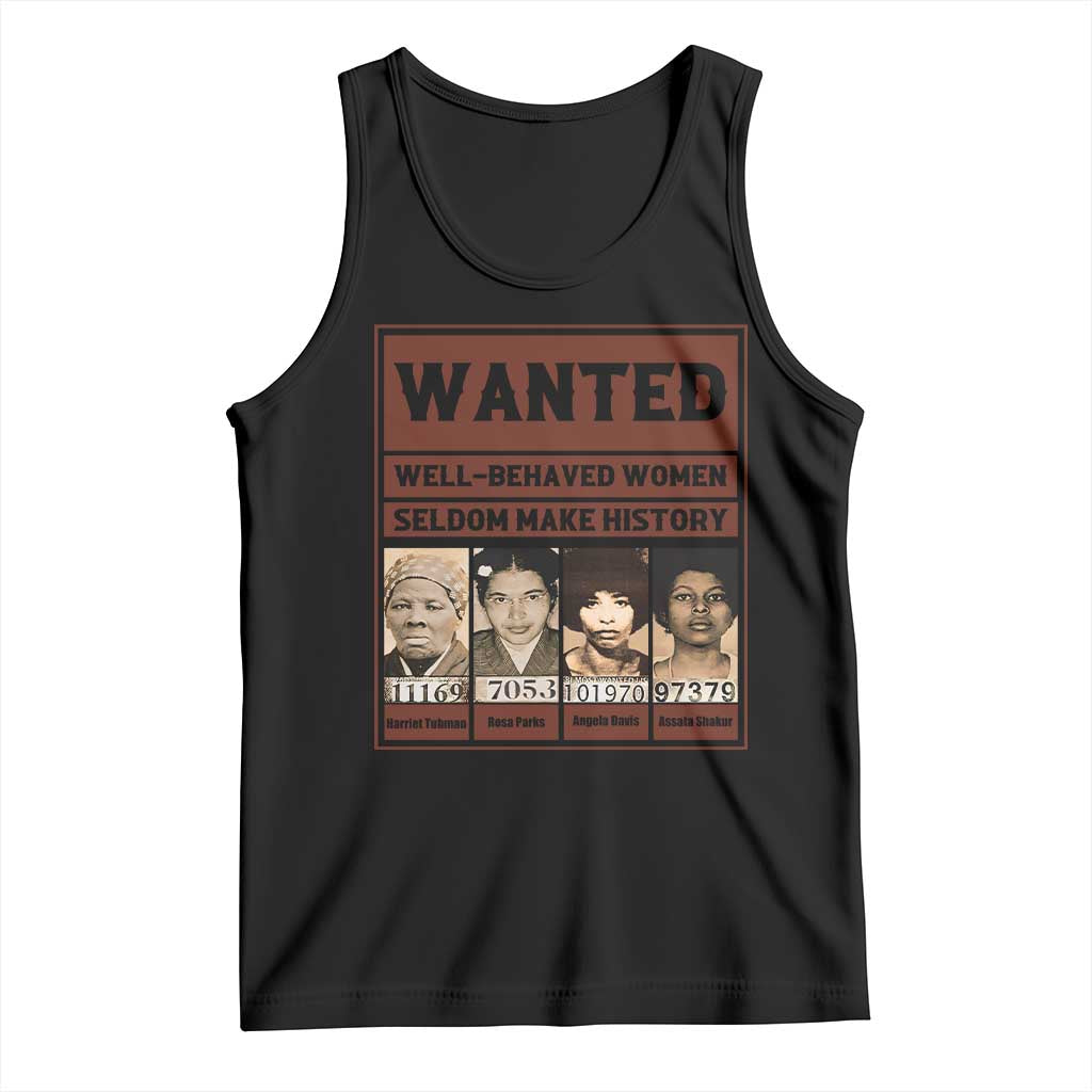 Black Female Empowerment Tank Top Wanted Well Behaved Women Seldom Make History TS10 Black Print Your Wear
