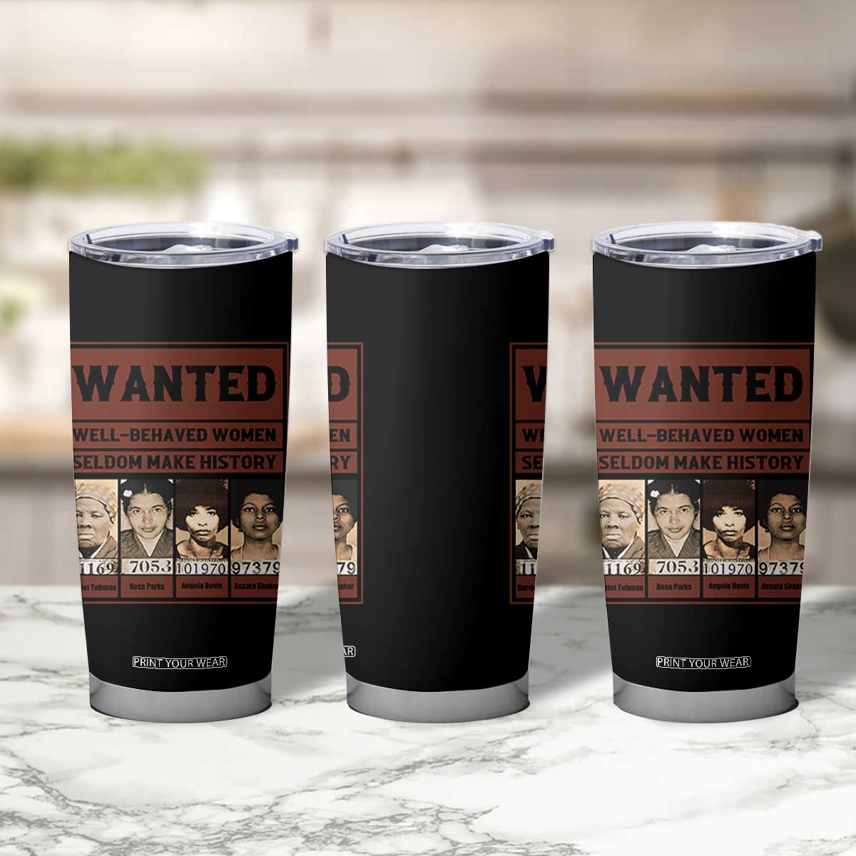 Black Female Empowerment Tumbler Cup Wanted Well Behaved Women Seldom Make History TS10 Print Your Wear