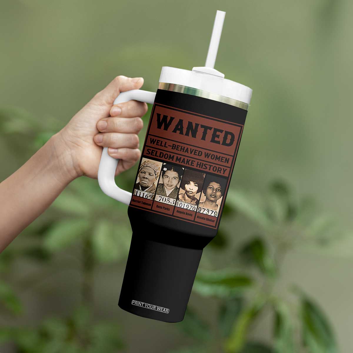 Black Female Empowerment Tumbler With Handle Wanted Well Behaved Women Seldom Make History TS10 Print Your Wear