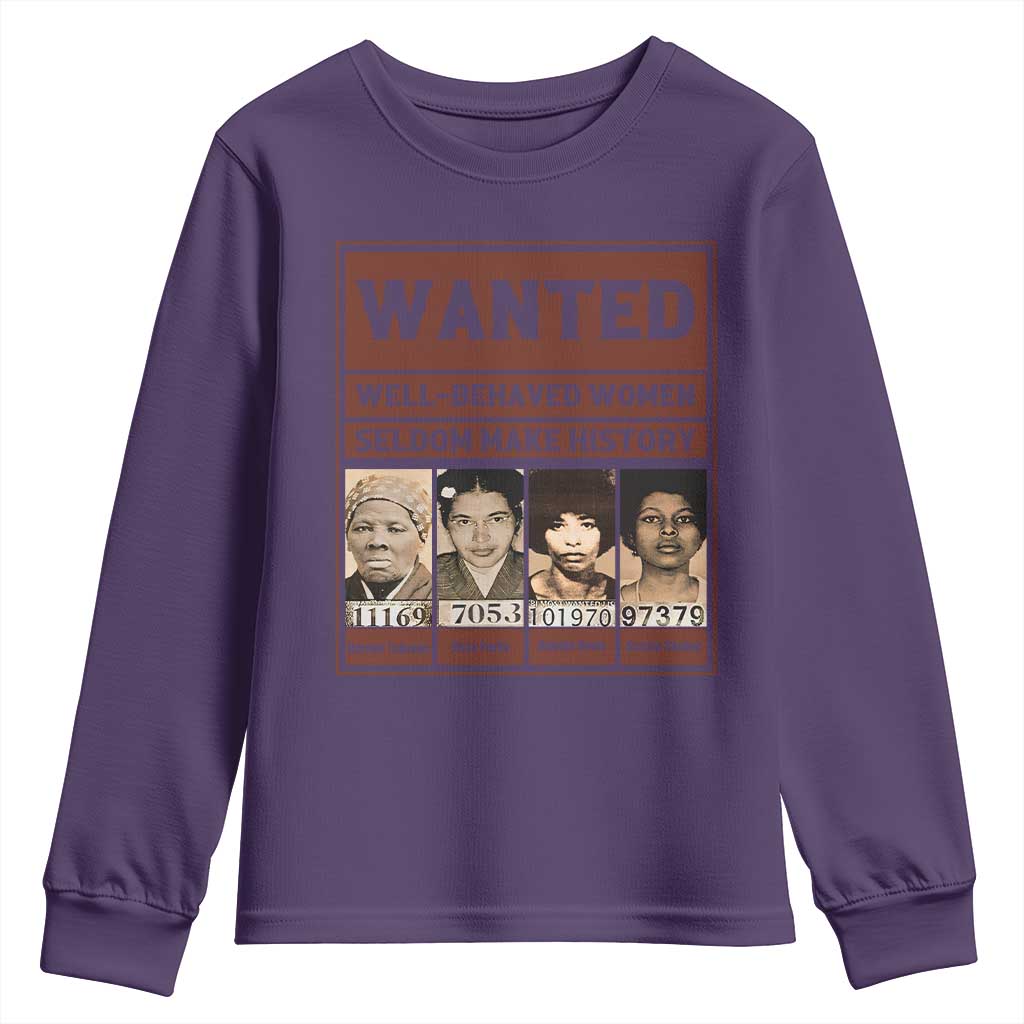 Black Female Empowerment Youth Sweatshirt Wanted Well Behaved Women Seldom Make History TS10 Purple Print Your Wear