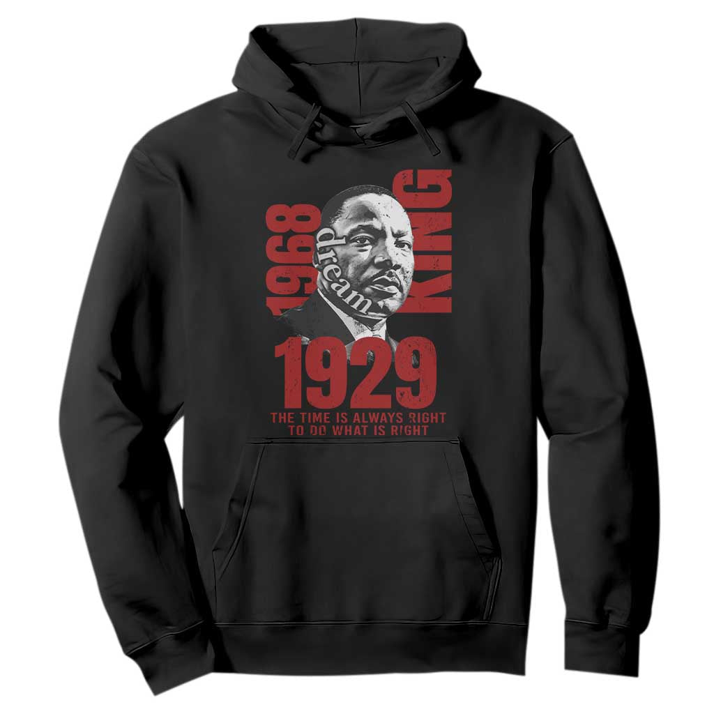 Martin Luther King Hoodie The Time Is Always Right To Do What Is Right TS10 Black Print Your Wear
