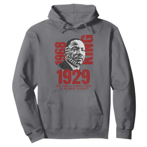 Martin Luther King Hoodie The Time Is Always Right To Do What Is Right TS10 Charcoal Print Your Wear