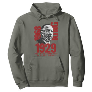 Martin Luther King Hoodie The Time Is Always Right To Do What Is Right TS10 Military Green Print Your Wear