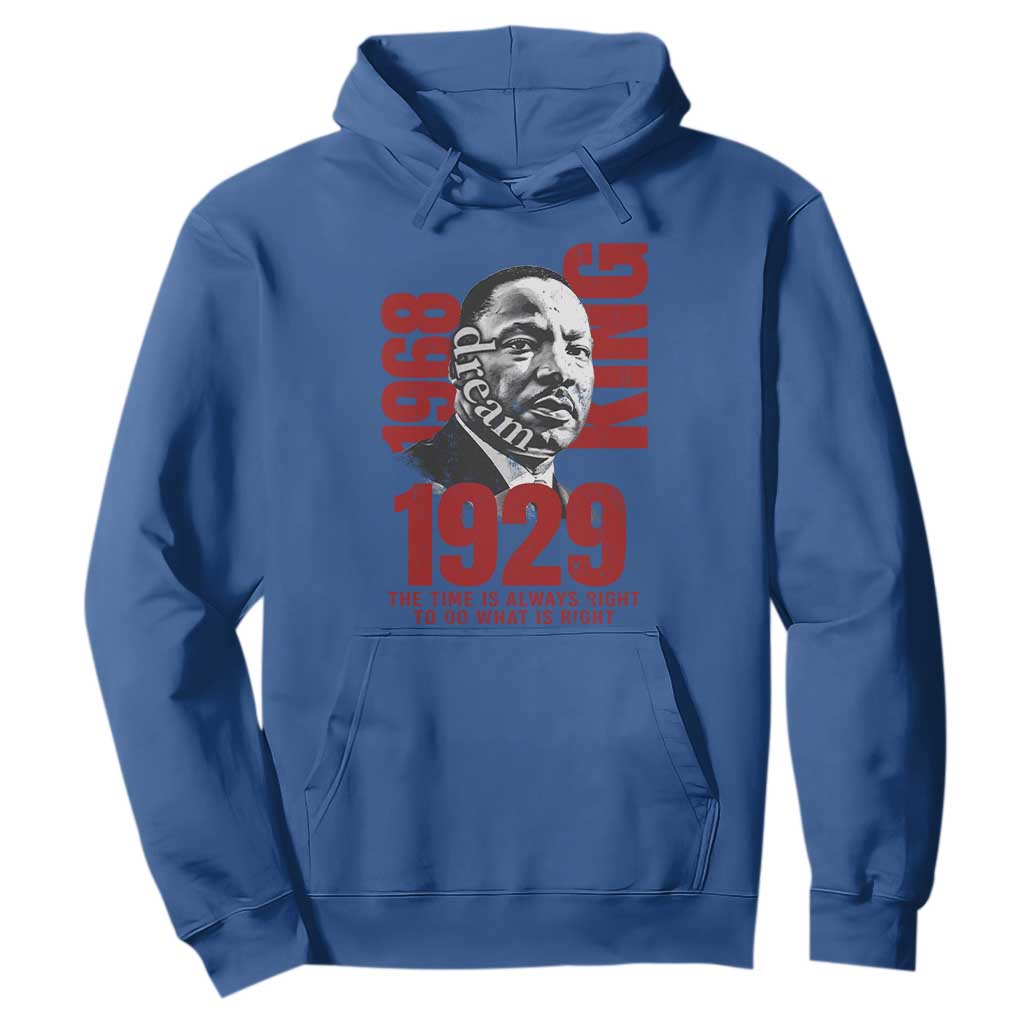 Martin Luther King Hoodie The Time Is Always Right To Do What Is Right TS10 Royal Blue Print Your Wear
