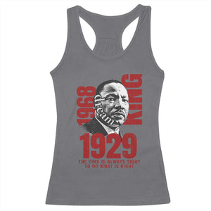 Martin Luther King Racerback Tank Top The Time Is Always Right To Do What Is Right TS10 Charcoal Print Your Wear