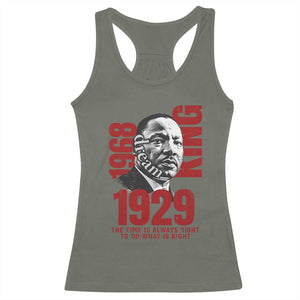 Martin Luther King Racerback Tank Top The Time Is Always Right To Do What Is Right TS10 Military Green Print Your Wear