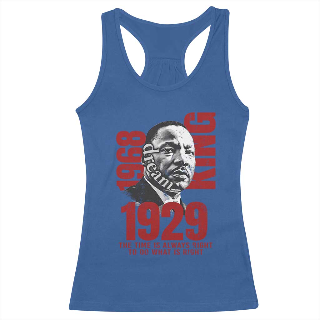 Martin Luther King Racerback Tank Top The Time Is Always Right To Do What Is Right TS10 Royal Blue Print Your Wear