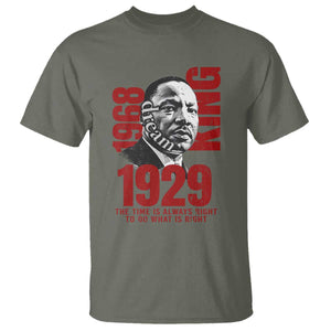 Martin Luther King T Shirt The Time Is Always Right To Do What Is Right TS10 Military Green Print Your Wear