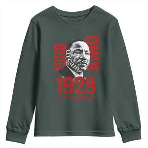 Martin Luther King Youth Sweatshirt The Time Is Always Right To Do What Is Right TS10 Dark Forest Green Print Your Wear