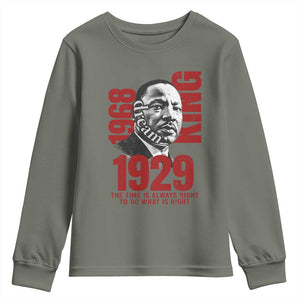 Martin Luther King Youth Sweatshirt The Time Is Always Right To Do What Is Right TS10 Military Green Print Your Wear