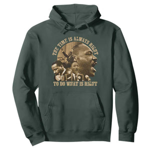 Martin Luther King Hoodie The Time Is Always Right To Do What Is Right Retro TS10 Dark Forest Green Print Your Wear