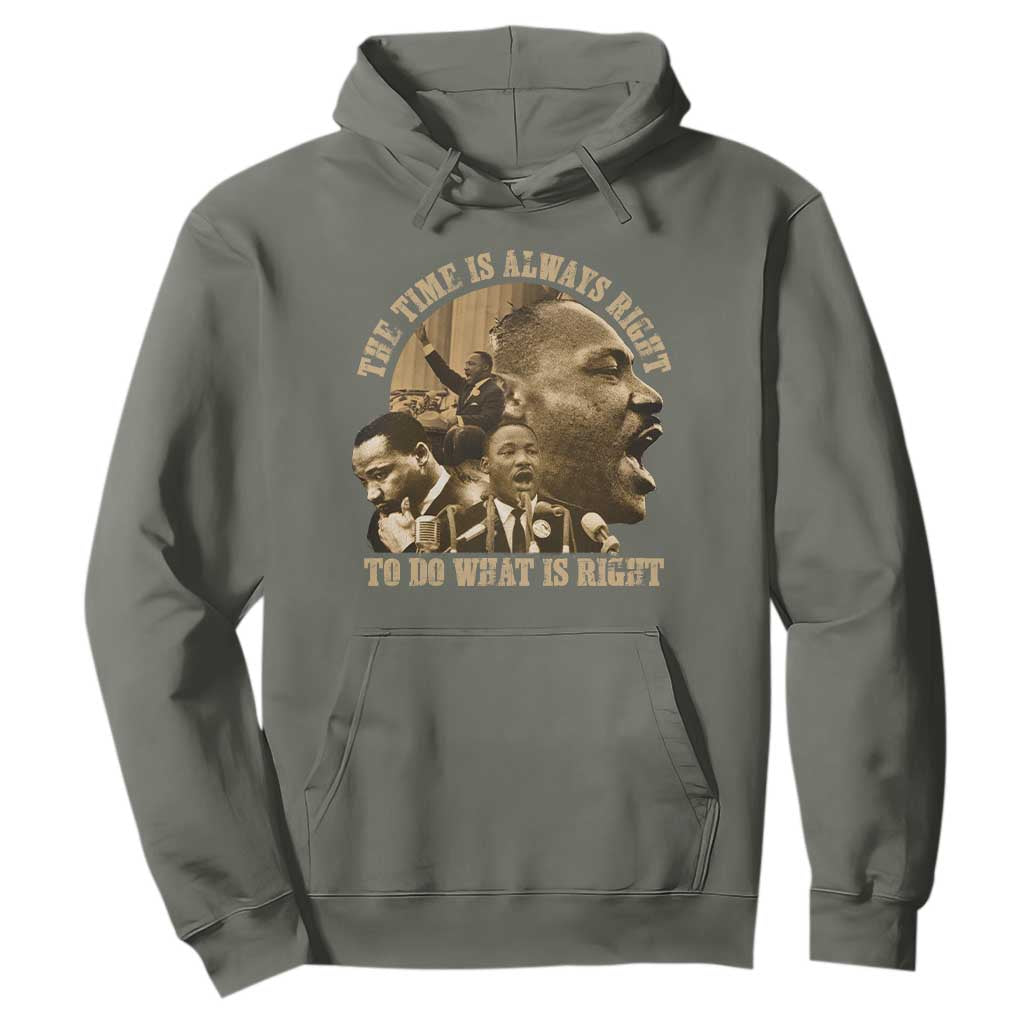 Martin Luther King Hoodie The Time Is Always Right To Do What Is Right Retro TS10 Military Green Print Your Wear