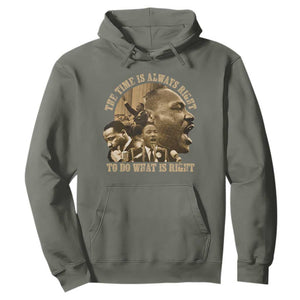 Martin Luther King Hoodie The Time Is Always Right To Do What Is Right Retro TS10 Military Green Print Your Wear