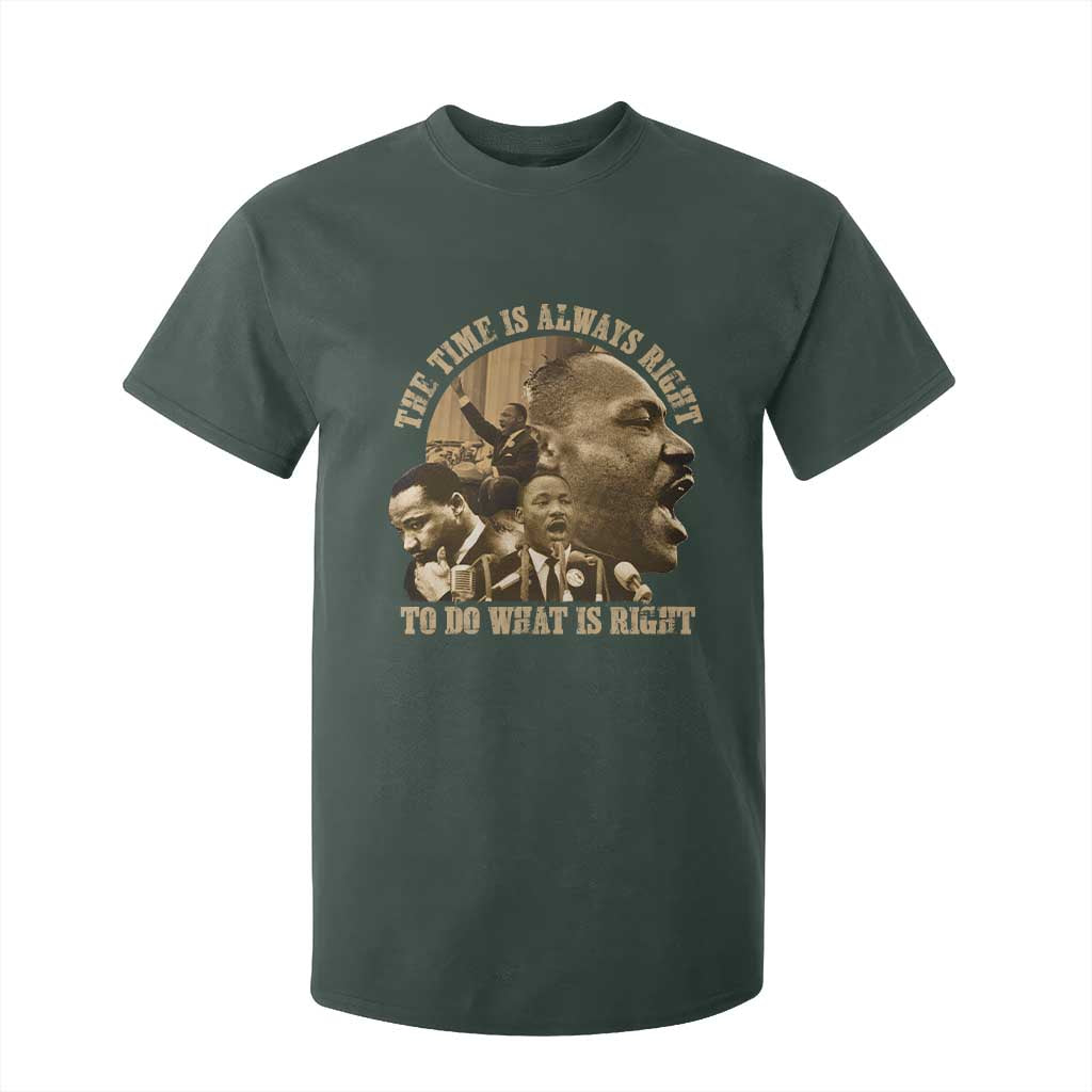 Martin Luther King T Shirt For Kid The Time Is Always Right To Do What Is Right Retro TS10 Dark Forest Green Print Your Wear