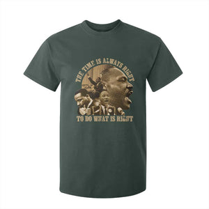 Martin Luther King T Shirt For Kid The Time Is Always Right To Do What Is Right Retro TS10 Dark Forest Green Print Your Wear
