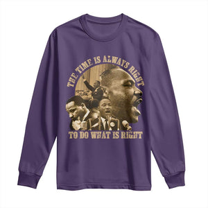 Martin Luther King Long Sleeve Shirt The Time Is Always Right To Do What Is Right Retro TS10 Purple Print Your Wear