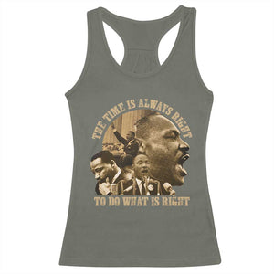 Martin Luther King Racerback Tank Top The Time Is Always Right To Do What Is Right Retro TS10 Military Green Print Your Wear