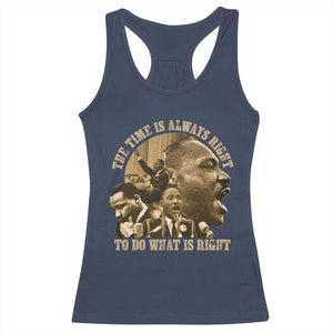 Martin Luther King Racerback Tank Top The Time Is Always Right To Do What Is Right Retro TS10 Navy Print Your Wear