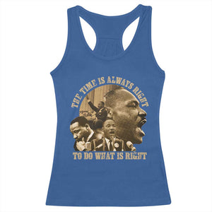 Martin Luther King Racerback Tank Top The Time Is Always Right To Do What Is Right Retro TS10 Royal Blue Print Your Wear