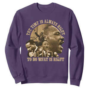 Martin Luther King Sweatshirt The Time Is Always Right To Do What Is Right Retro TS10 Purple Print Your Wear