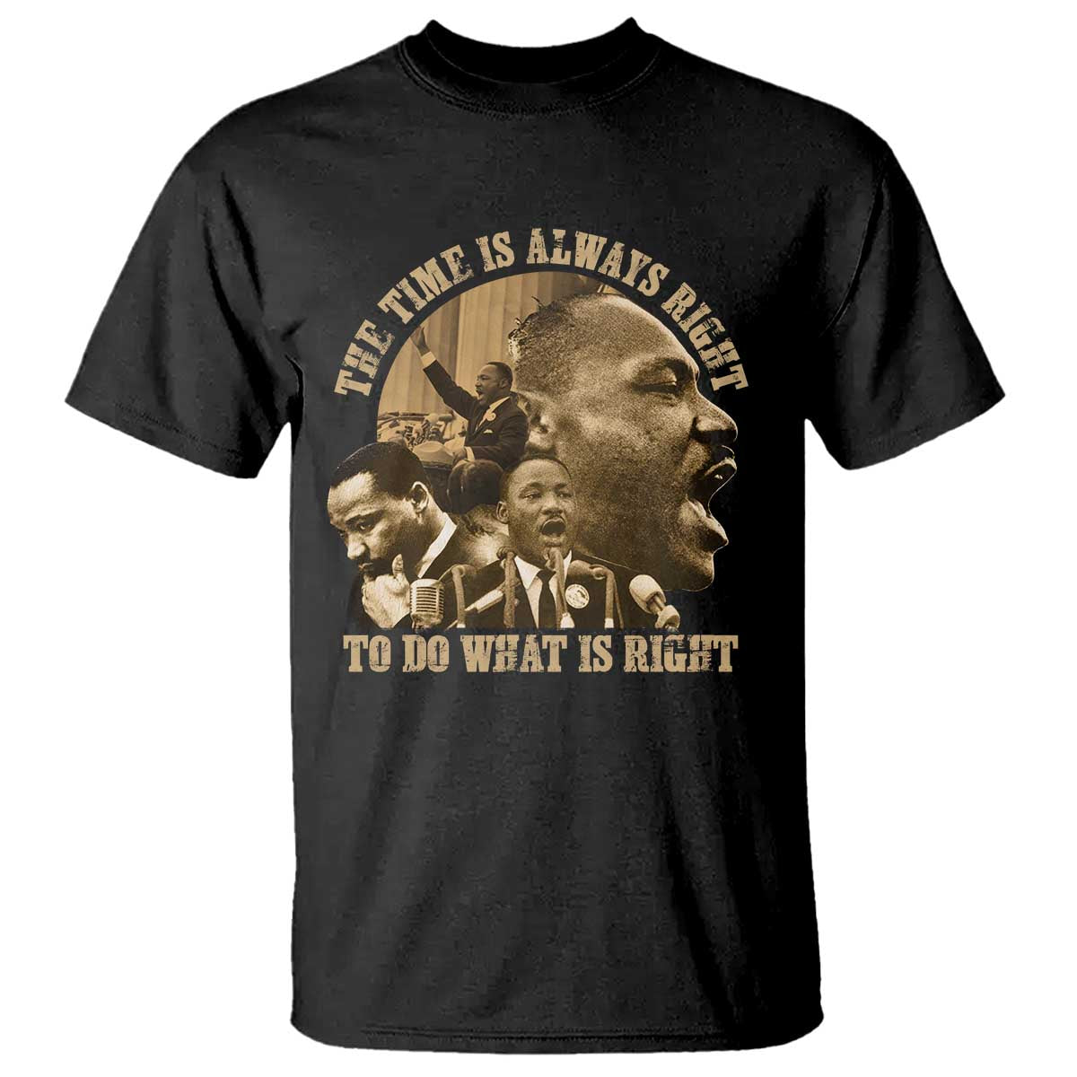 Martin Luther King T Shirt The Time Is Always Right To Do What Is Right Retro TS10 Black Print Your Wear